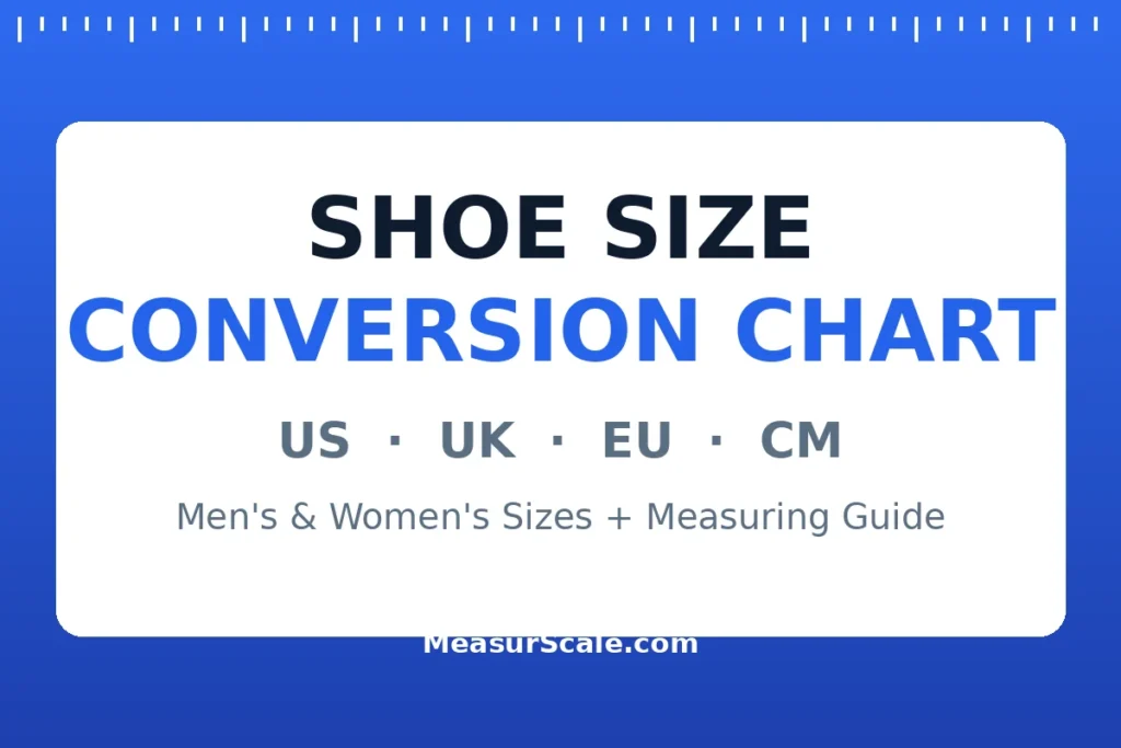 Shoe Size Conversion Chart: US, UK, EU and CM